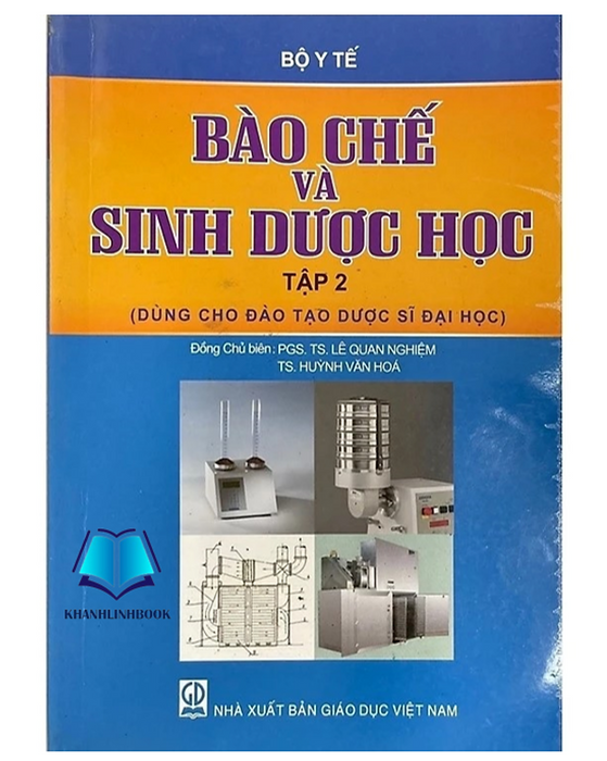Sách - Bào Chế Và Sinh Dược Học Tập 2 Dùng Cho Đào Tạo Dược Sĩ Đại Học (Dn) Sách - Bào Chế Và Sinh Dược Học Tập 2 Dùng Cho Đào Tạo Dược Sĩ Đại Học (Dn)
