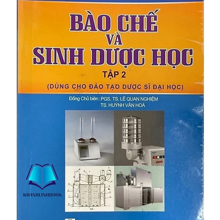 Sách - Bào Chế Và Sinh Dược Học Tập 2 Dùng Cho Đào Tạo Dược Sĩ Đại Học (Dn) Sách - Bào Chế Và Sinh Dược Học Tập 2 Dùng Cho Đào Tạo Dược Sĩ Đại Học (Dn)
