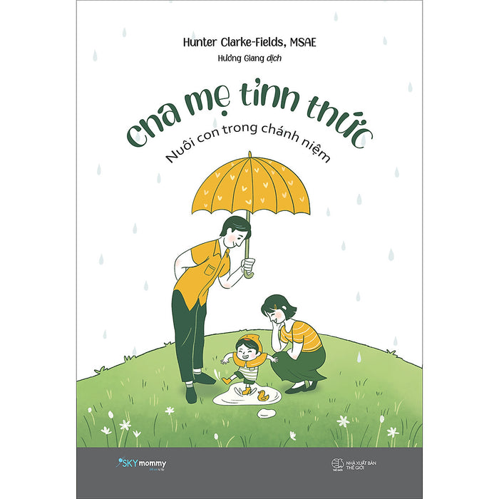 Cha Mẹ Tỉnh Thức - Nuôi Con Trong Chánh Niệm Cha Mẹ Tỉnh Thức - Nuôi Con Trong Chánh Niệm