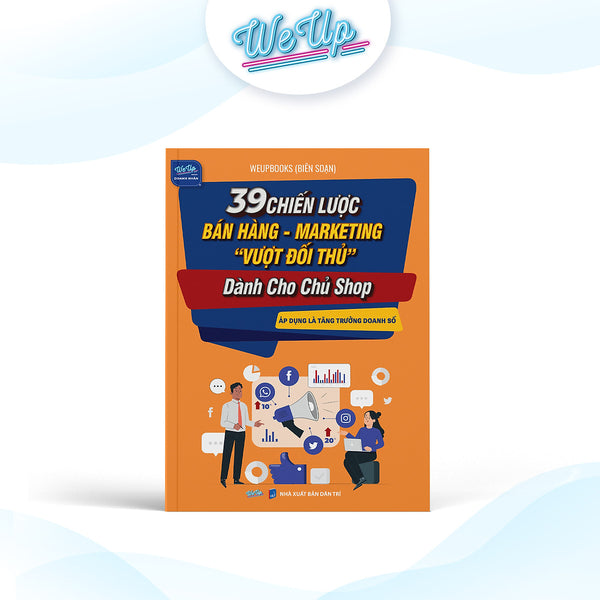Sách - 39 Chiến Lược Bán Hàng - Marketing "Vượt Đối Thủ" Dành Cho Chủ Shop - Áp Dụng Là Tăng Trưởng Doanh Số