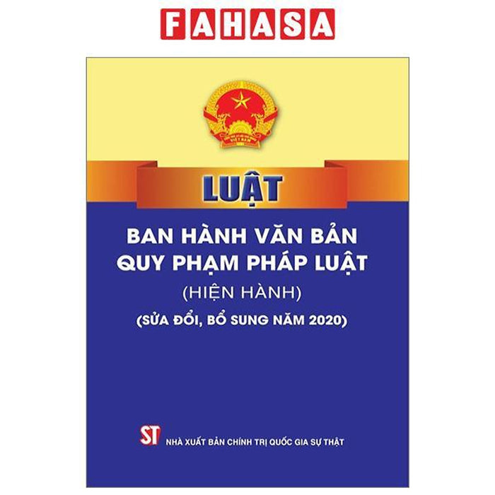 Luật Ban Hành Văn Bản Quy Phạm Pháp Luật (Hiện Hành) (Sửa Đổi, Bổ Sung Năm 2020) Luật Ban Hành Văn Bản Quy Phạm Pháp Luật (Hiện Hành) (Sửa Đổi, Bổ Sung Năm 2020)