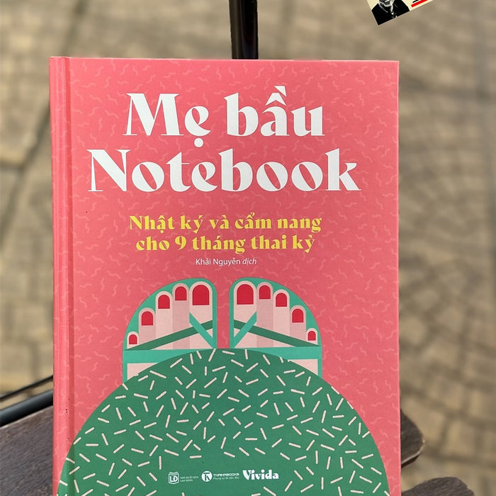 (In Màu Toàn Bộ) Mẹ Bầu Notebook: Nhật Ký Và Cẩm Nang Cho 9 Tháng Thai Kỳ – White Star – Khải Nguyên Dịch – Thaiha Books – Nxb Lao Động (In Màu Toàn Bộ) Mẹ Bầu Notebook: Nhật Ký Và Cẩm Nang Cho 9 Tháng Thai Kỳ – White Star – Khải Nguyên Dịch – Thaiha Books – Nxb Lao Động