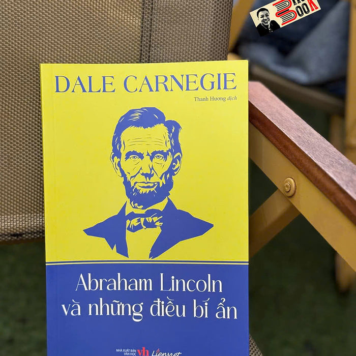 Abraham Lincoln Và Những Điều Bí Ẩn - Dale Carnegie - Thanh Hương Dịch - Liên Việt Abraham Lincoln Và Những Điều Bí Ẩn - Dale Carnegie - Thanh Hương Dịch - Liên Việt