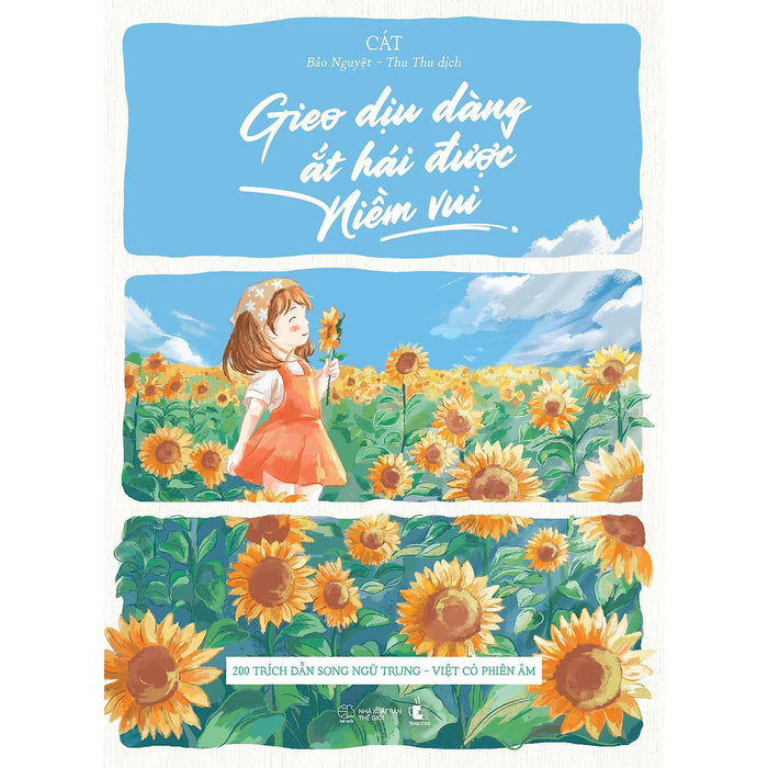 Gieo Dịu Dàng Ắt Hái Được Niềm Vui - 200 Trích Dẫn Song Ngữ Trung - Việt Có Phiên Âm - Bản Quyền Gieo Dịu Dàng Ắt Hái Được Niềm Vui - 200 Trích Dẫn Song Ngữ Trung - Việt Có Phiên Âm - Bản Quyền