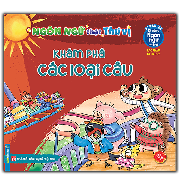 Rèn Luyện Kỹ Năng Ngôn Ngữ Cho Trẻ - Ngôn Ngữ Thật Thú Vị - Khám Phá Các Loại Câu