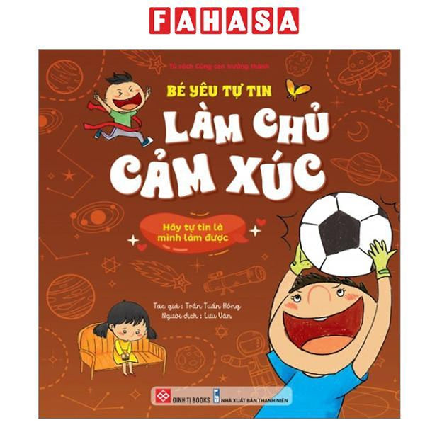 Sách - Bé Yêu Tự Tin Làm Chủ Cảm Xúc - Hãy Tự Tin Là Mình Làm Được