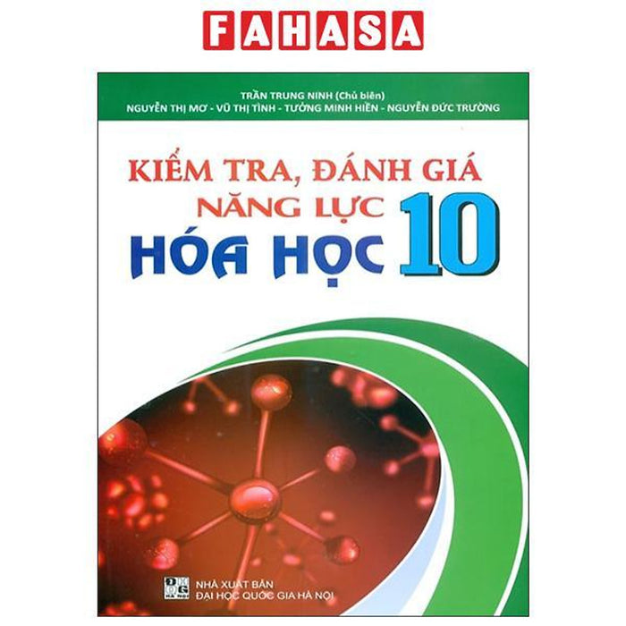 Sách - Kiểm Tra, Đánh Giá Năng Lực Hóa Học 10 Sách - Kiểm Tra, Đánh Giá Năng Lực Hóa Học 10