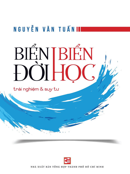 Biển Đời Biển Học: Trải Nghiệm & Suy Tư - Nguyễn Văn Tuấn