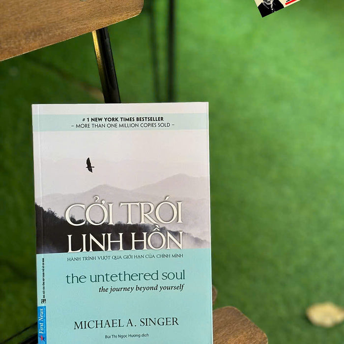 Cởi Trói Linh Hồn – Cuốn Sách Giúp Người Đọc Vượt Qua Giới Hạn Của Chính Mình - Michael A. Singer - Bùi Thị Ngọc Hương Dịch -First News -  Nxb Tổng Hợp Hcm Cởi Trói Linh Hồn – Cuốn Sách Giúp Người Đọc Vượt Qua Giới Hạn Của Chính Mình - Michael A. Singer - Bùi Thị Ngọc Hương Dịch -First News -  Nxb Tổng Hợp Hcm