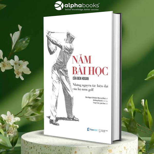 5 Bài Học Của Ben Hogan: Những Nguyên Tắc Cơ Bản Hiện Đại Của Golf