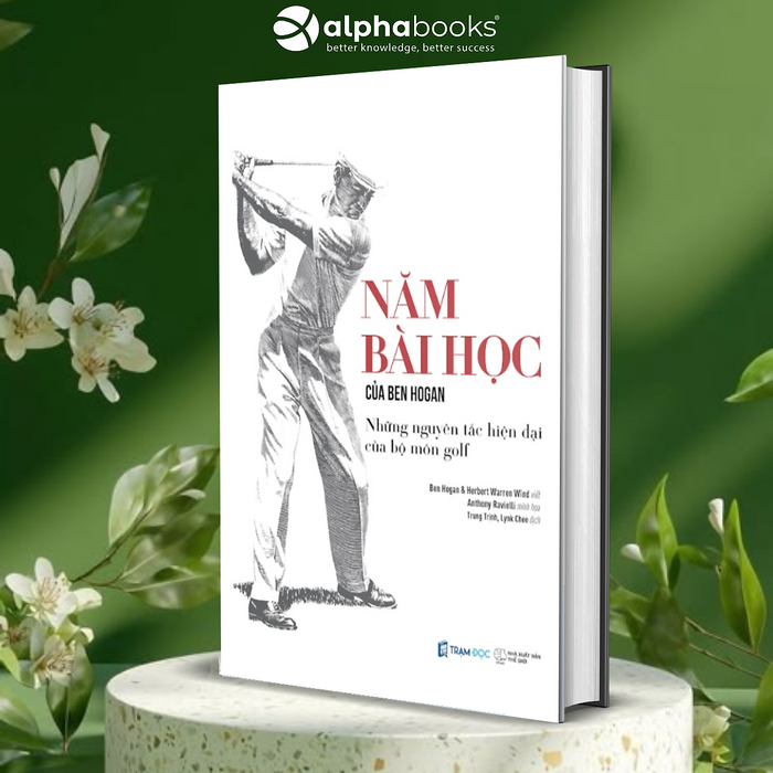 5 Bài Học Của Ben Hogan: Những Nguyên Tắc Cơ Bản Hiện Đại Của Golf 5 Bài Học Của Ben Hogan: Những Nguyên Tắc Cơ Bản Hiện Đại Của Golf