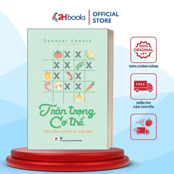 Sách- Trân Trọng Cơ Thể-  Chìa Khóa Tránh Xa Ung Thư - 2Hbooks