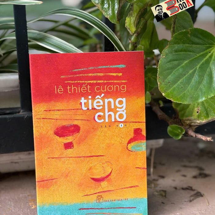 Tiếng Chợ – Lê Thiết Cương – Nxb Trẻ Tiếng Chợ – Lê Thiết Cương – Nxb Trẻ
