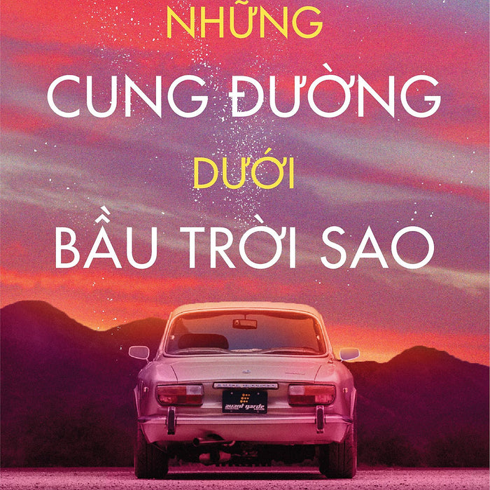 Những Cung Đường Dưới Bầu Trời Sao Những Cung Đường Dưới Bầu Trời Sao