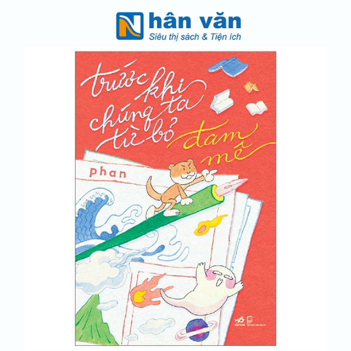 Trước Khi Chúng Ta Từ Bỏ Đam Mê Trước Khi Chúng Ta Từ Bỏ Đam Mê