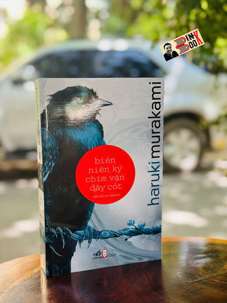 Biên Niên Ký Chim Vặn Dây Cót – Haruki Murakami – Trần Tiễn Cao Đăng Dịch - Nhã Nam – Nxb Hội Nhà Văn