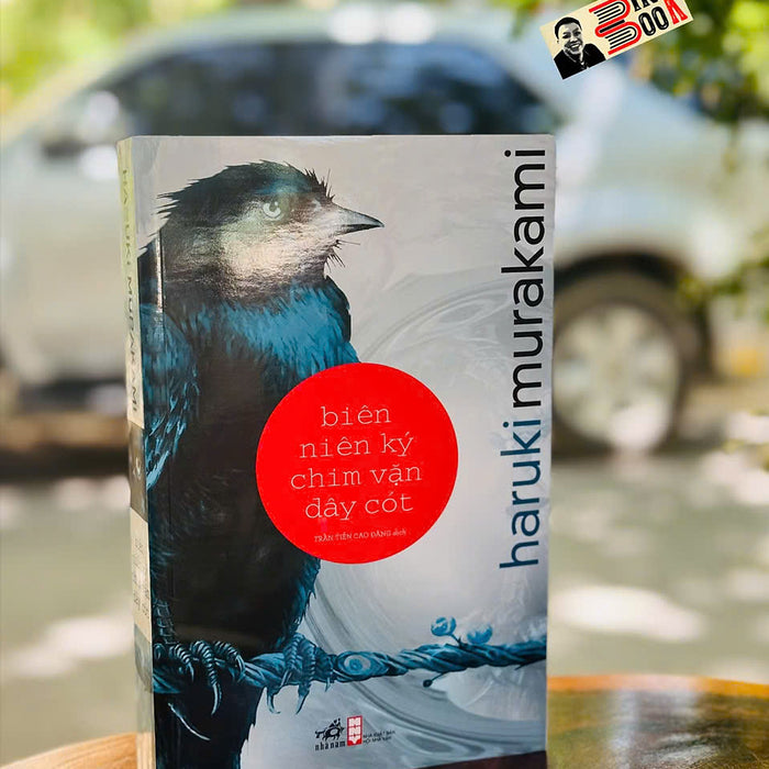 Biên Niên Ký Chim Vặn Dây Cót – Haruki Murakami – Trần Tiễn Cao Đăng Dịch - Nhã Nam – Nxb Hội Nhà Văn Biên Niên Ký Chim Vặn Dây Cót – Haruki Murakami – Trần Tiễn Cao Đăng Dịch - Nhã Nam – Nxb Hội Nhà Văn