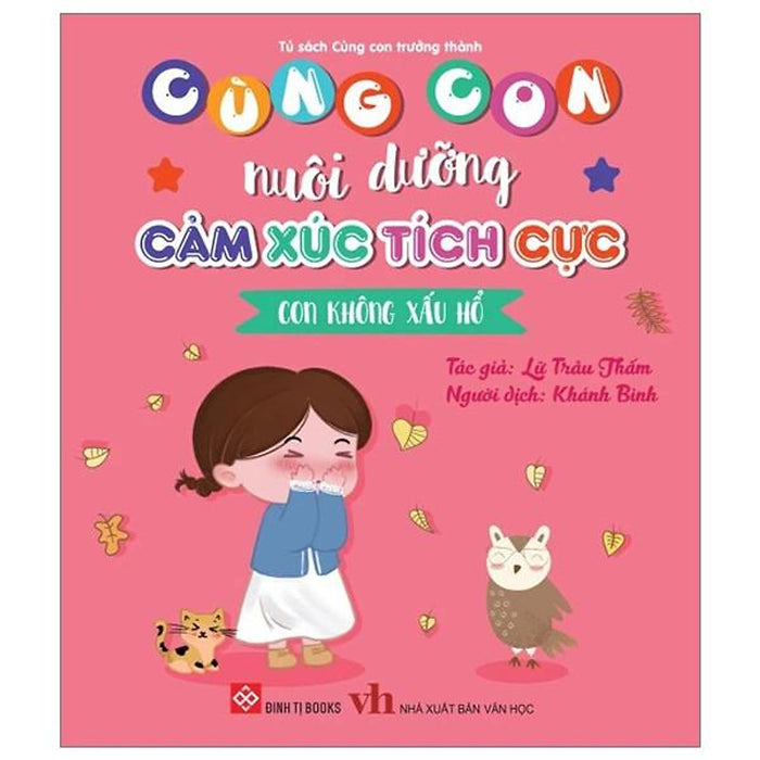 Sách Cùng Con Nuôi Dưỡng Cảm Xúc Tích Cực - Con Không Xấu Hổ Sách Cùng Con Nuôi Dưỡng Cảm Xúc Tích Cực - Con Không Xấu Hổ