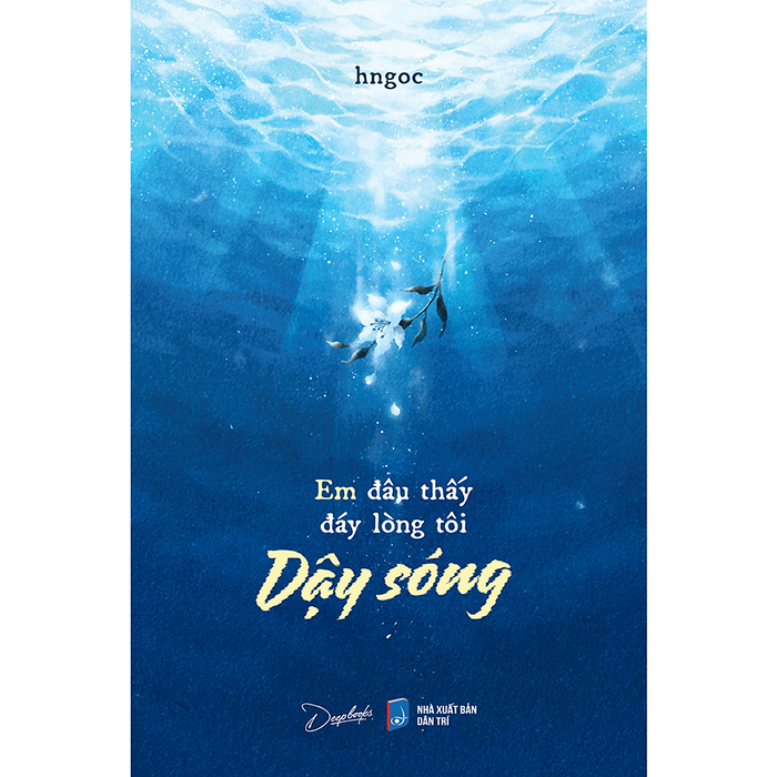 Em Đâu Thấy Đáy Lòng Tôi Dậy Sóng Em Đâu Thấy Đáy Lòng Tôi Dậy Sóng