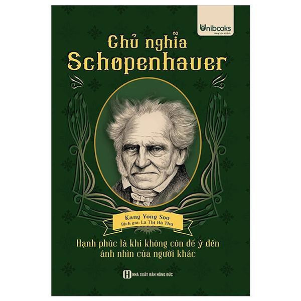 Chủ Nghĩa Schopenhauer - Hạnh Phúc Là Khi Không Còn Để Ý Tới Ánh Nhìn Của Người Khác - Bản Quyền