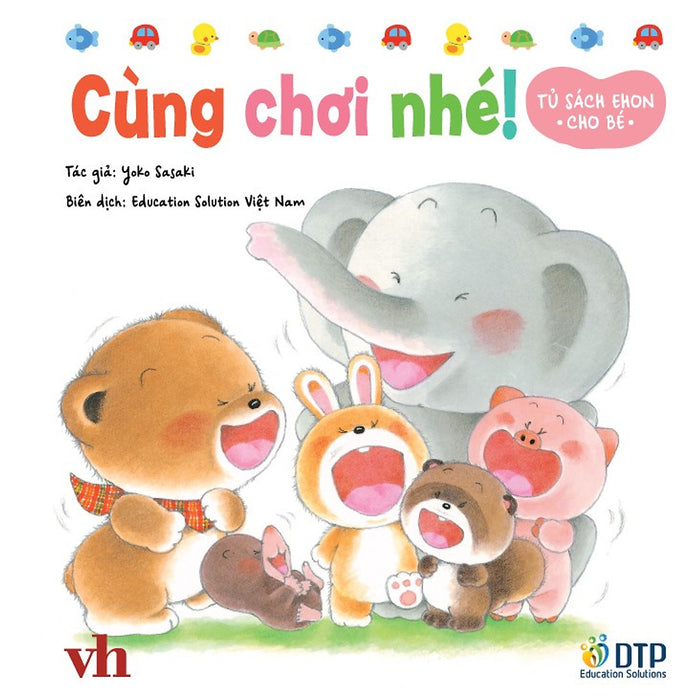 Cùng Chơi Nhé! - Tủ Sách Ehon Cho Bé Cùng Chơi Nhé! - Tủ Sách Ehon Cho Bé