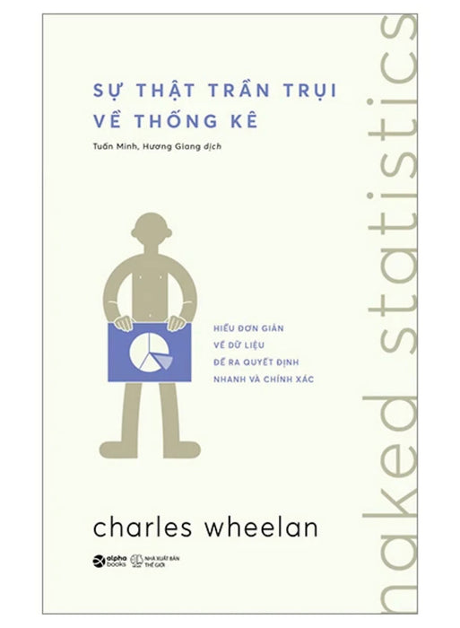 Naked Statistics - Sự ThậT TrầN TrụI Về ThốNg Kê - Al Naked Statistics - Sự ThậT TrầN TrụI Về ThốNg Kê - Al