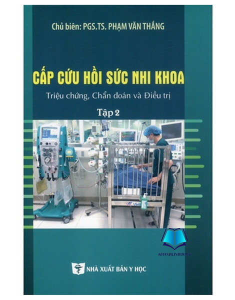 Sách - Cấp Cứu Hồi Sức Nhi Khoa Triệu Chứng, Chẩn Đoán Và Đ.Iều Trị Tập 2 (Y)