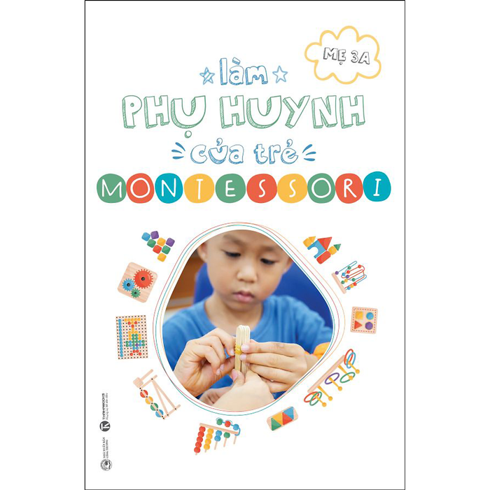 Làm Phụ Huynh Của Trẻ Montessori Làm Phụ Huynh Của Trẻ Montessori