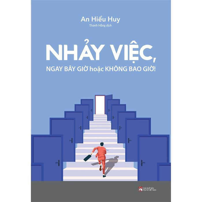 Nhảy Việc, Ngay Từ Bây Giờ Hoặc Không Bao Giờ Nhảy Việc, Ngay Từ Bây Giờ Hoặc Không Bao Giờ