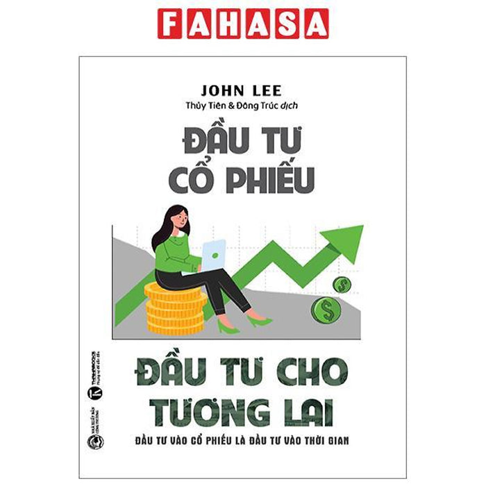 Đầu Tư Cổ Phiếu - Đầu Tư Cho Tương Lai - Đầu Tư Vào Cổ Phiếu Là Đầu Tư Vào Thời Gian Đầu Tư Cổ Phiếu - Đầu Tư Cho Tương Lai - Đầu Tư Vào Cổ Phiếu Là Đầu Tư Vào Thời Gian