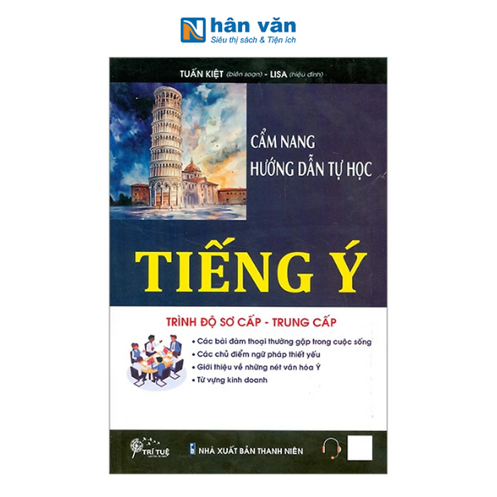 Cẩm Nang Hướng Dẫn Tự Học Tiếng Ý - Trình Độ Sơ Cấp-Trung Cấp Cẩm Nang Hướng Dẫn Tự Học Tiếng Ý - Trình Độ Sơ Cấp-Trung Cấp