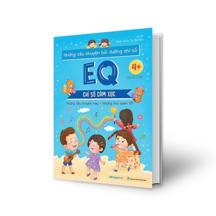 Những Câu Chuyện Bồi Dưỡng Chỉ Số Eq - Chỉ Số Cảm Xúc Những Câu Chuyện Bồi Dưỡng Chỉ Số Eq - Chỉ Số Cảm Xúc