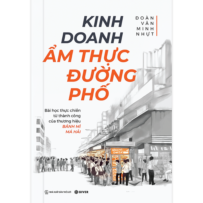 Kinh Doanh Ẩm Thực Đường Phố - Bài Học Thực Chiến Từ Thành Công Của Thương Hiệu Bánh Mì Má Hải Kinh Doanh Ẩm Thực Đường Phố - Bài Học Thực Chiến Từ Thành Công Của Thương Hiệu Bánh Mì Má Hải