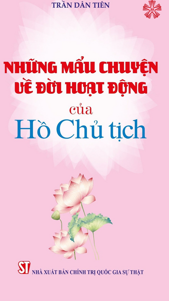 Những Mẩu Chuyện Về Đời Hoạt Động Của Hồ Chí Minh