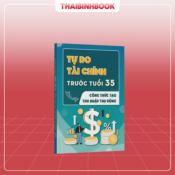 Sách Tự Do Tài Chính Trước Tuổi 35, Công Thức Tạo Thu Nhập Tự Động