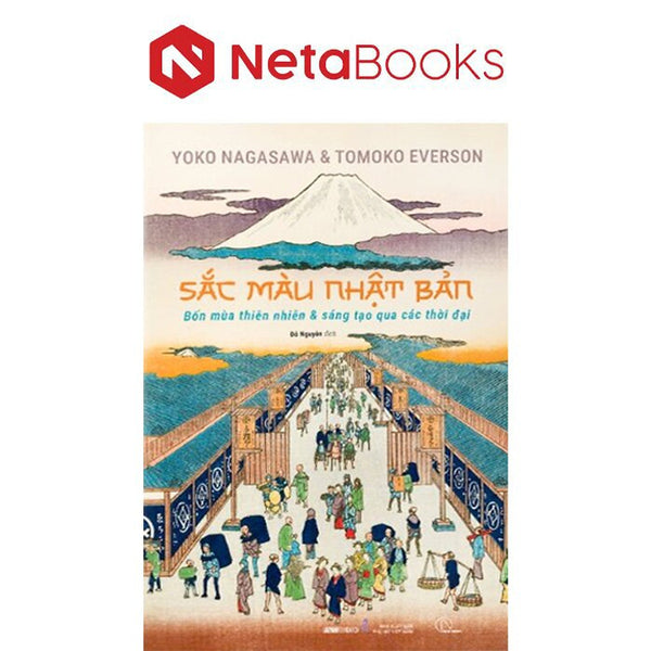 Sắc Màu Nhật Bản - Bốn Mùa Thiên Nhiên Và Sáng Tạo Qua Các Thời Đại