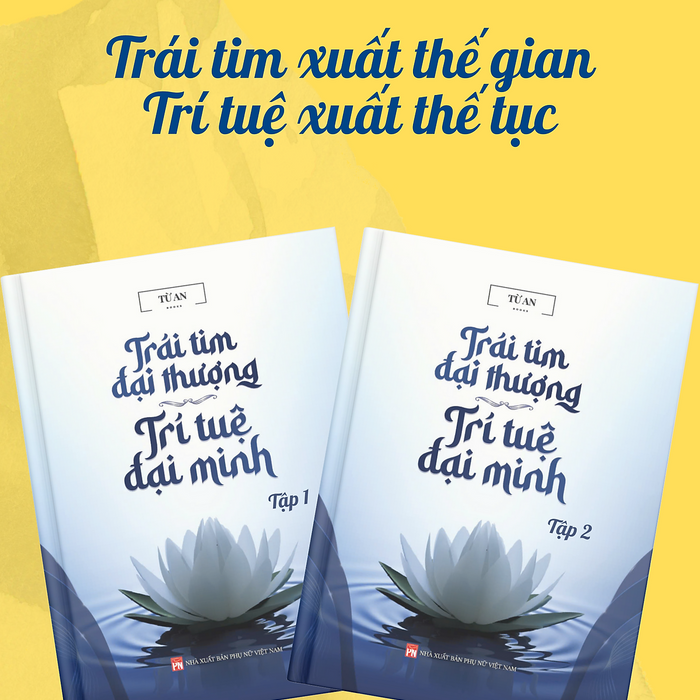 Trái Tim Đại Thượng - Trí Tuệ Đại Minh, Bộ Sách Định Hướng Sự Cao Thượng & Thoát Tục Trái Tim Đại Thượng - Trí Tuệ Đại Minh, Bộ Sách Định Hướng Sự Cao Thượng & Thoát Tục