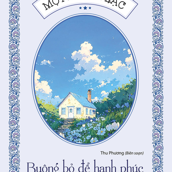 Một Đời An Lạc - Buông Bỏ Để Hạnh Phúc Một Đời An Lạc - Buông Bỏ Để Hạnh Phúc