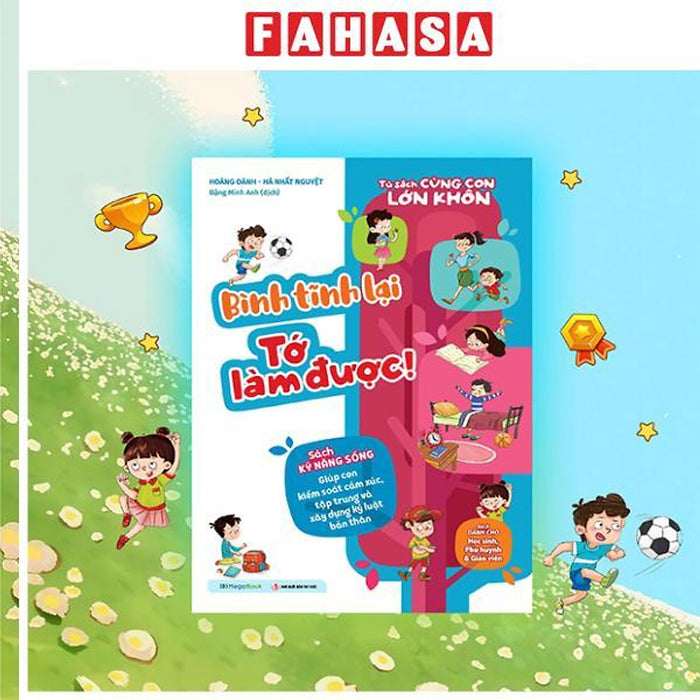 Sách - Tủ Sách Cùng Con Lớn Khôn - Bình Tĩnh Lại Tớ Làm Được! Sách - Tủ Sách Cùng Con Lớn Khôn - Bình Tĩnh Lại Tớ Làm Được!