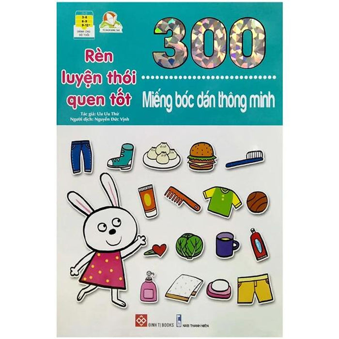 Sách 300 Miếng Bóc Dán Thông Minh - Rèn Luyện Thói Quen Tốt Sách 300 Miếng Bóc Dán Thông Minh - Rèn Luyện Thói Quen Tốt