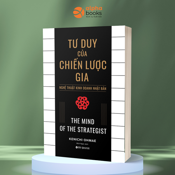 Tư Duy Của Chiến Lược Gia - The Mind Of The Strategist (Tái Bản Mới Nhất) - Bản Quyền