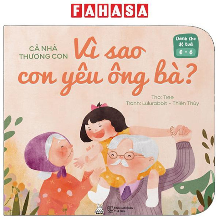 Sách - Cả Nhà Thương Con - Vì Sao Con Yêu Ông Bà? Sách - Cả Nhà Thương Con - Vì Sao Con Yêu Ông Bà?