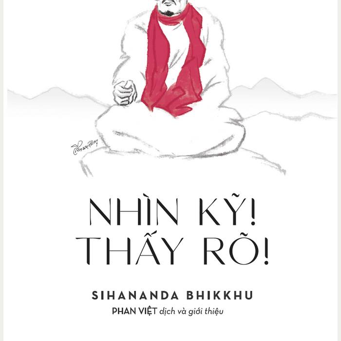 Nhìn Kỹ! Thấy Rõ! - Sihananda Bhikkhu - Sáng Books Nhìn Kỹ! Thấy Rõ! - Sihananda Bhikkhu - Sáng Books