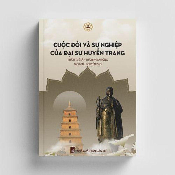 Sách - Cuộc Đời Sự Nghiệp Của Đại Sư Huyền Trang - Vĩnh Nghiêm Books Sách - Cuộc Đời Sự Nghiệp Của Đại Sư Huyền Trang - Vĩnh Nghiêm Books