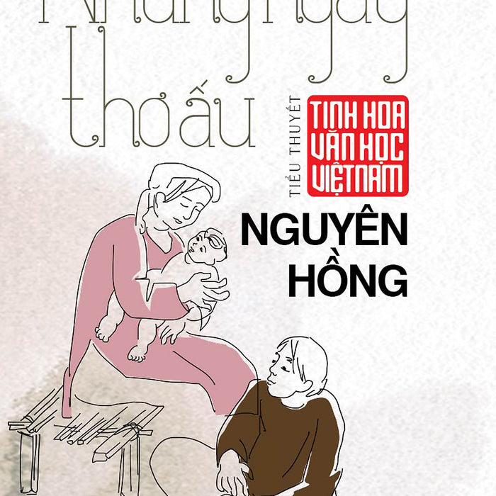 Những Ngày Thơ Ấu - Nguyên Hồng Những Ngày Thơ Ấu - Nguyên Hồng