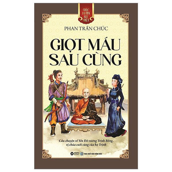 Góc Nhìn Sử Việt - Giọt Máu Sau Cùng - Bản Quyền