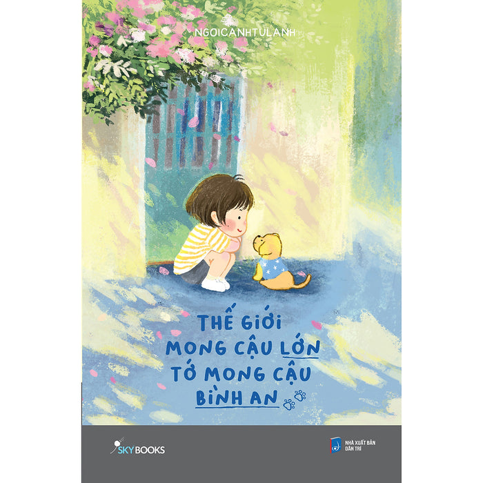 Thế Giới Mong Cậu Lớn, Tớ Mong Cậu Bình An Thế Giới Mong Cậu Lớn, Tớ Mong Cậu Bình An