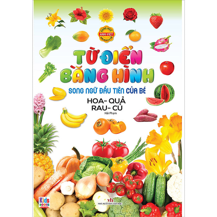 Song Ngữ Đầu Tiên Của Bé_Thế Giới Bằng Tranh_Hoa Quả Rau Củ (Mới) Song Ngữ Đầu Tiên Của Bé_Thế Giới Bằng Tranh_Hoa Quả Rau Củ (Mới)