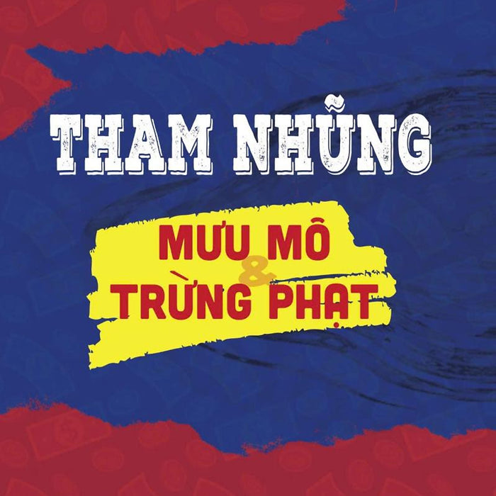 Tham Nhũng: Mưu Mô Và Trừng Phạt Tham Nhũng: Mưu Mô Và Trừng Phạt