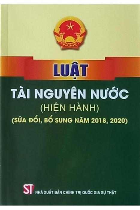 Luật Tài Nguyên Nước (Hiện Hành) ( Sửa Đổi, Bổ Sung 2018, 2020) Luật Tài Nguyên Nước (Hiện Hành) ( Sửa Đổi, Bổ Sung 2018, 2020)